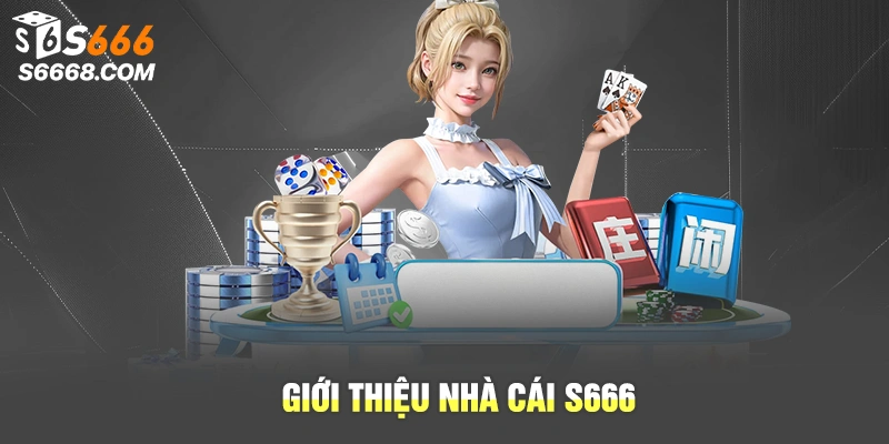 Chất lượng của sân chơi S666 ngày càng vượt bậc