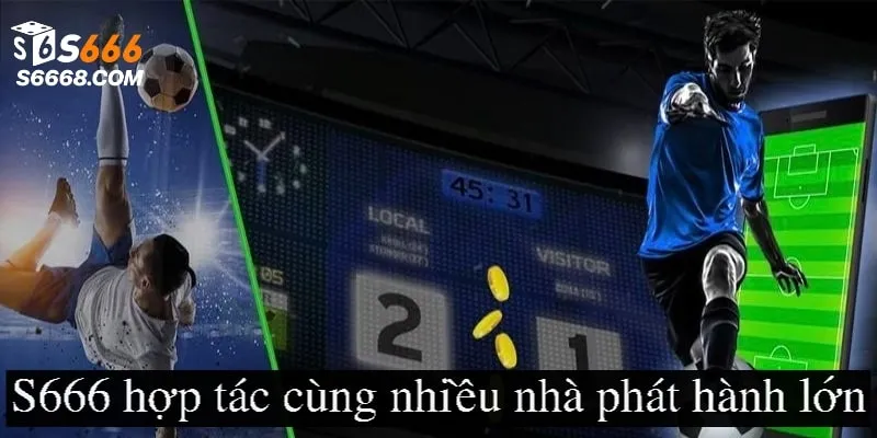 Giới thiệu S666 cùng nhiều nhà phát hành nổi tiếng